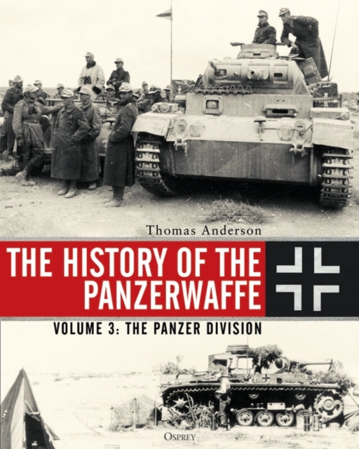 History of the Panzerwaffe: Volume 3: The Panzer Division