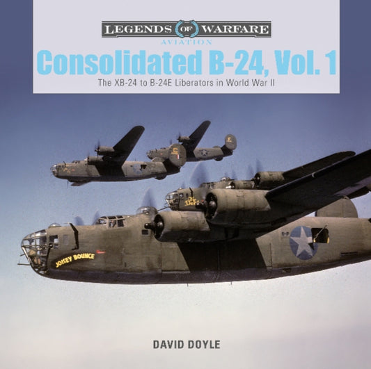 Consolidated B-24 Vol.1: The XB-24 to B-24E Liberators in World War II