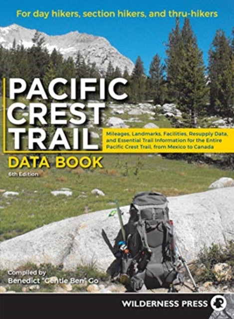 Pacific Crest Trail Data Book: Mileages, Landmarks, Facilities, Resupply Data