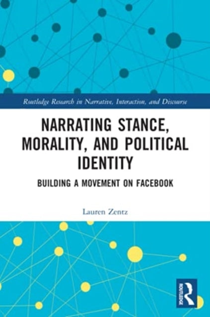 Narrating Stance, Morality, and Political Identity: Building a Movement on Facebook