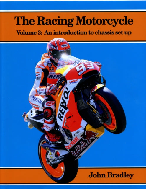 Racing Motorcycle: Volume 3: An Introduction to Chassis Set Up