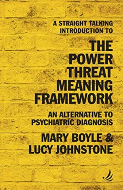 Straight Talking Introduction to the Power Threat Meaning Framework: An alternative to psychiatric diagnosis