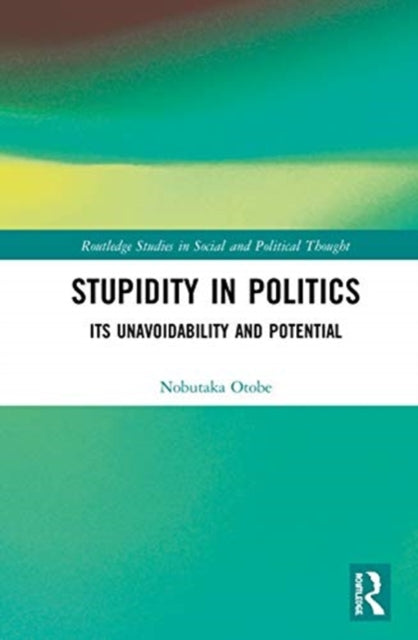 Stupidity in Politics: Its Unavoidability and Potential