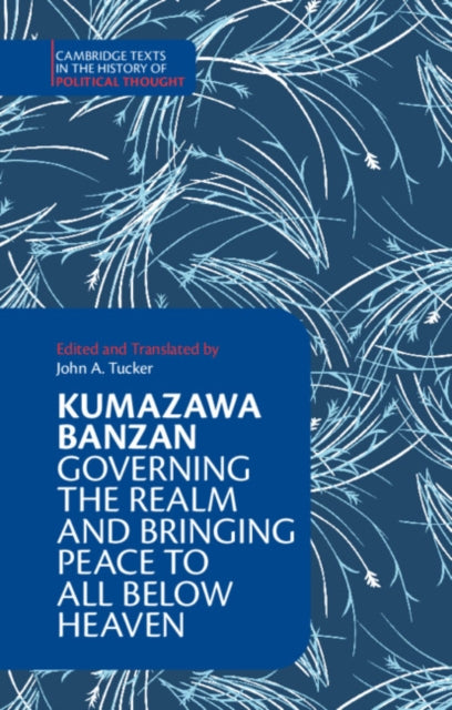 Kumazawa Banzan: Governing the Realm and Bringing Peace to All below Heaven