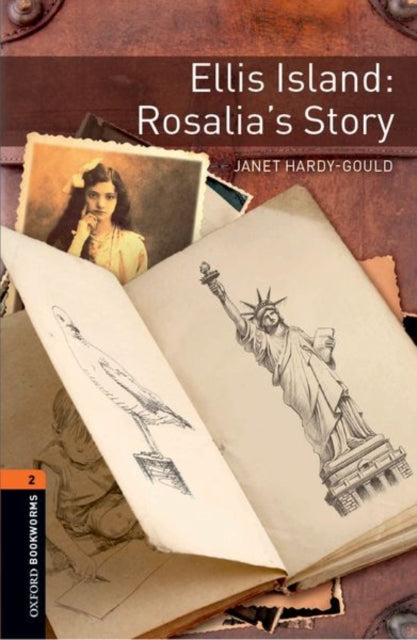 Oxford Bookworms Library: Level 2:: Ellis Island: Rosalia's Story: Graded readers for secondary and adult learners