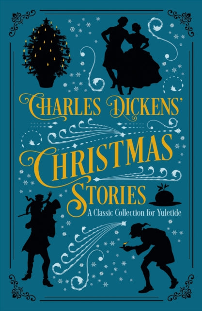 Charles Dickens' Christmas Stories: A Classic Collection for Yuletide