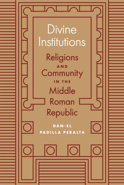 Divine Institutions: Religions and Community in the Middle Roman Republic