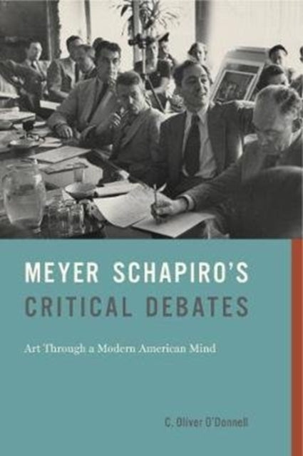 Meyer Schapiro's Critical Debates: Art Through a Modern American Mind