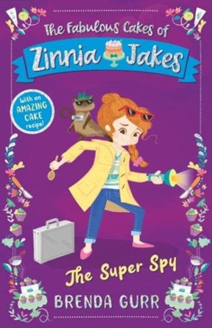 Super Spy: The Fabulous Cakes of Zinnia Jakes