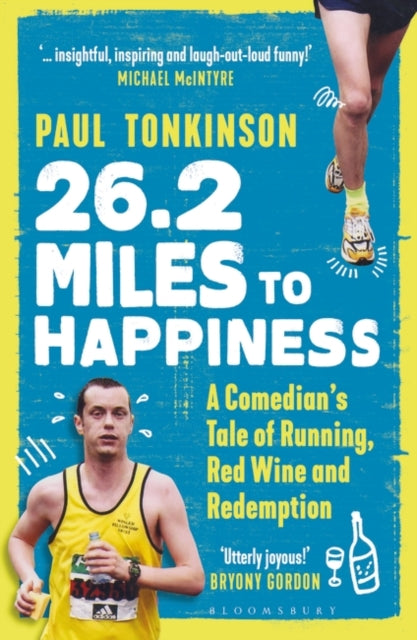 26.2 Miles to Happiness: A Comedian's Tale of Running, Red Wine and Redemption