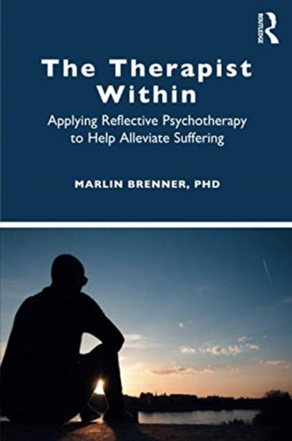 Therapist Within: Applying Reflective Psychotherapy to Help Alleviate Suffering