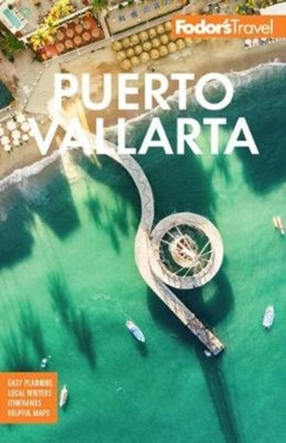 Fodor's Puerto Vallarta: With Guadalajara & the Riviera Nayarit