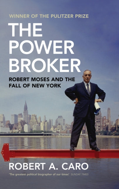Power Broker: Robert Moses and the Fall of New York