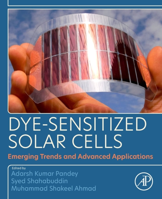 Dye-Sensitized Solar Cells: Emerging Trends and Advanced Applications