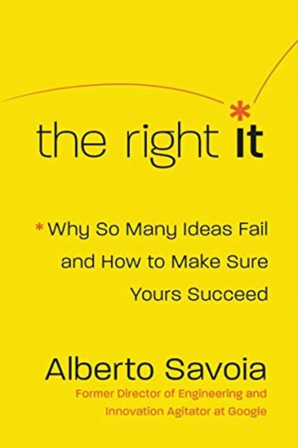 Right It: Why So Many Ideas Fail and How to Make Sure Yours Succeed