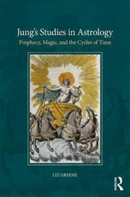 Jung's Studies in Astrology: Prophecy, Magic, and the Qualities of Time