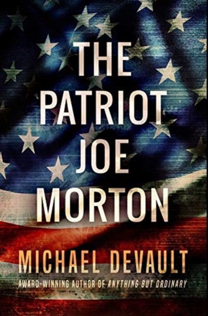 Patriot Joe Morton: Premium Hardcover Edition