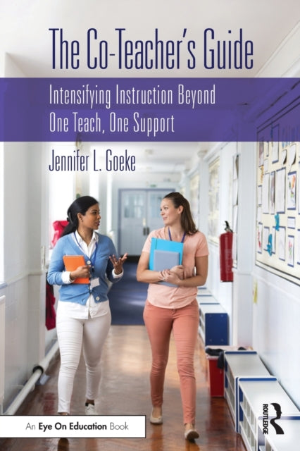 Co-Teacher's Guide: Intensifying Instruction Beyond One Teach, One Support