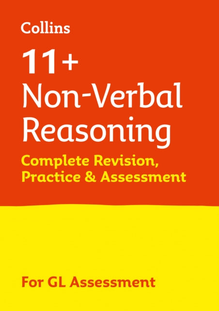 11+ Non-Verbal Reasoning Complete Revision, Practice & Assessment for GL: For the 2021 Gl Assessment Tests