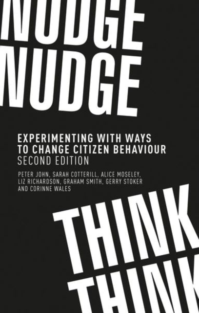 Nudge, Nudge, Think, Think: Experimenting with Ways to Change Citizen Behaviour