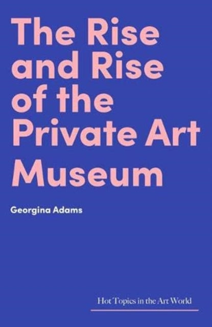 Rise and Rise of the Private Art Museum