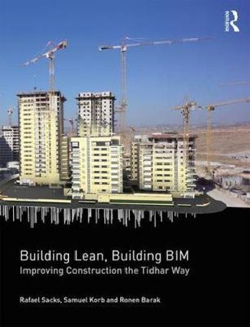 Building Lean, Building BIM: Improving Construction the Tidhar Way