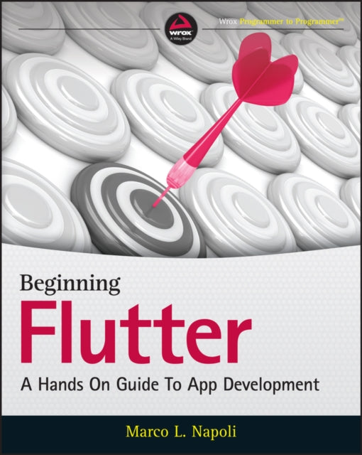 Beginning Flutter: A Hands On Guide to App Development