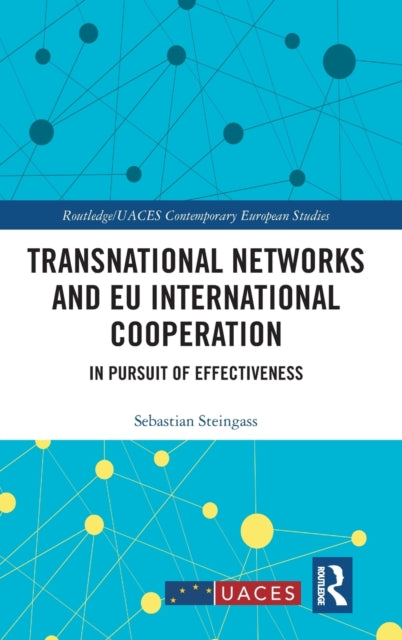 Transnational Networks and EU International Cooperation: In Pursuit of Effectiveness