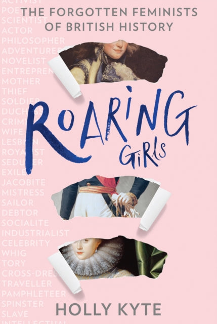Roaring Girls: The Forgotten Feminists of British History