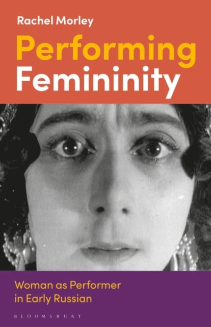Performing Femininity: Woman as Performer in Early Russian Cinema