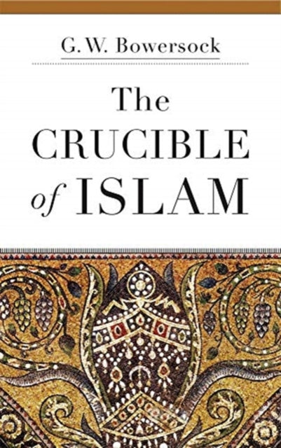 Crucible of Islam