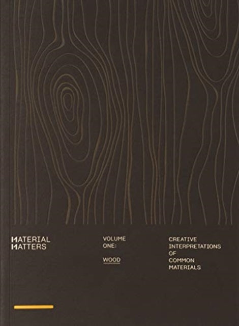 Material Matters 01: Wood: Creative interpretations of common materials