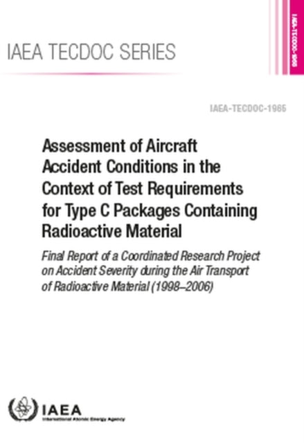 Assessment of Aircraft Accident Conditions in the Context of Test Requirements for Type C Packages Containing Radioactive Material