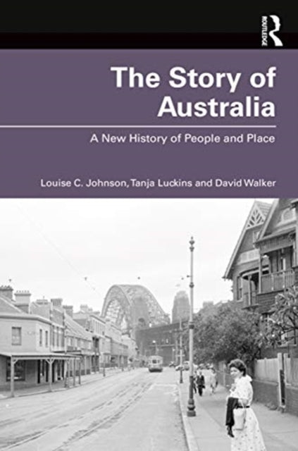 Story of Australia: A New History of People and Place