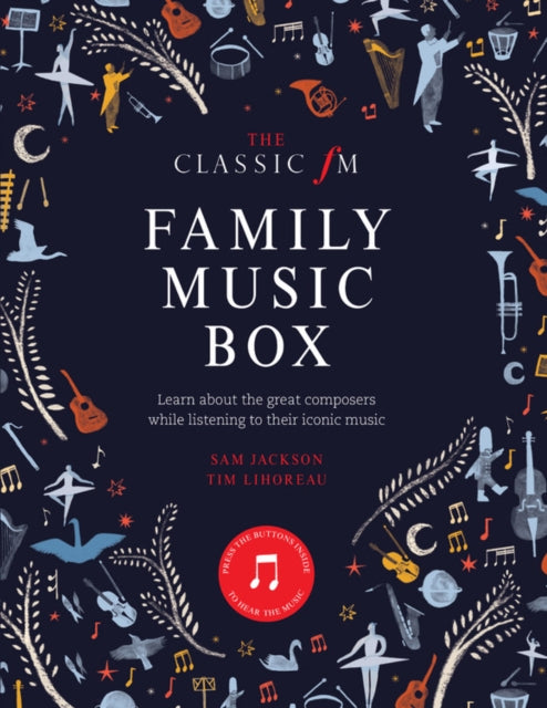 Classic FM Family Music Box: Hear iconic music from the great composers