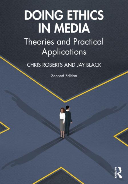 Doing Ethics in Media: Theories and Practical Applications