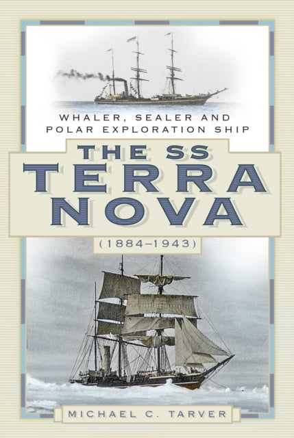 SS Terra Nova (1884-1943): Whaler, Sealer and Polar Exploration Ship