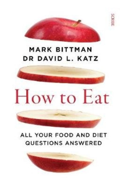 How to Eat: all your food and diet questions answered