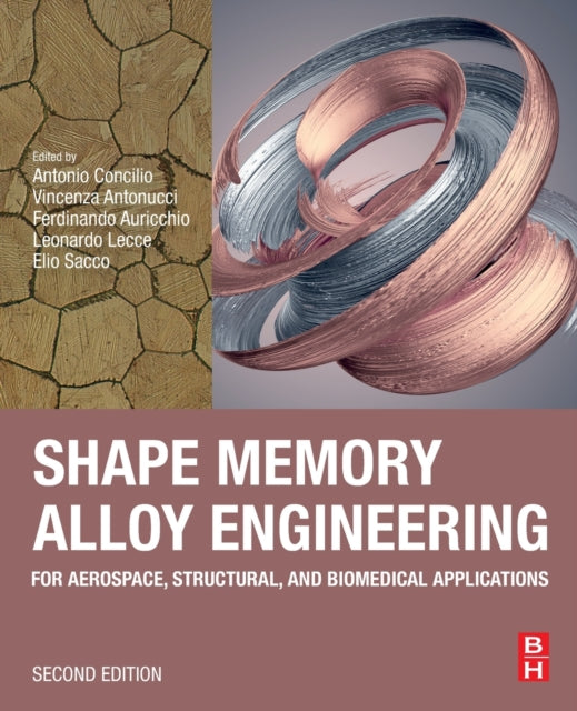 Shape Memory Alloy Engineering: For Aerospace, Structural, and Biomedical Applications