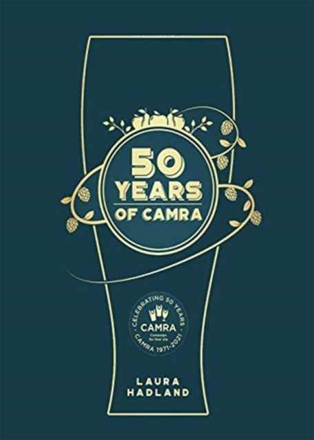 50 Years of CAMRA: Celebrating 50 years of the Campaign for Real Ale