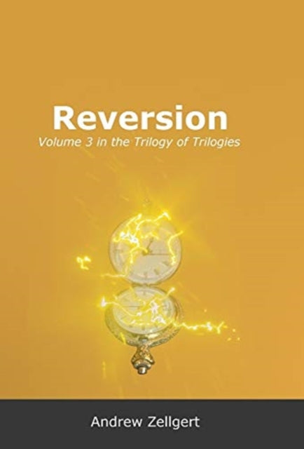 Reversion: Volume 3 in the Trilogy of Trilogies