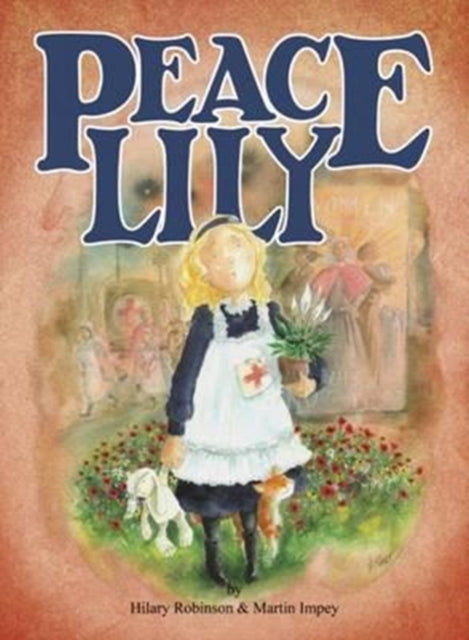 Peace Lily: The World War 1 Battlefield Nurse