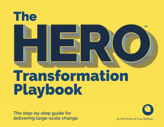 HERO Transformation Playbook: The step-by-step guide for delivering large-scale change