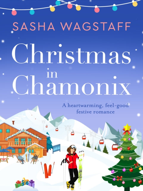 Christmas in Chamonix: A heartwarming, feel-good festive romance