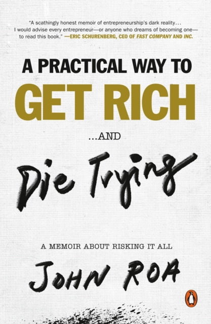 Practical Way To Get Rich ...and Die Trying: A Memoir About Risking It All