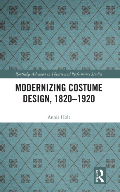 Modernizing Costume Design, 1820-1920