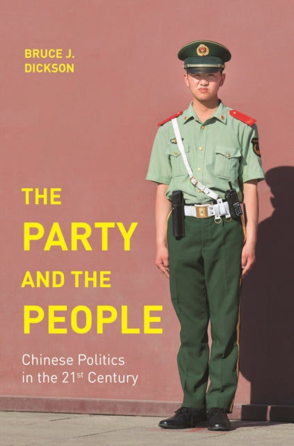 Party and the People: Chinese Politics in the 21st Century