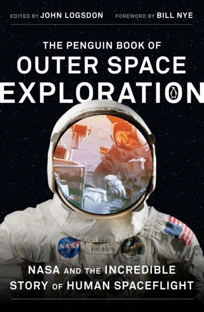 Penguin Book of Outer Space Exploration: NASA and the Incredible Story of Human Spaceflight