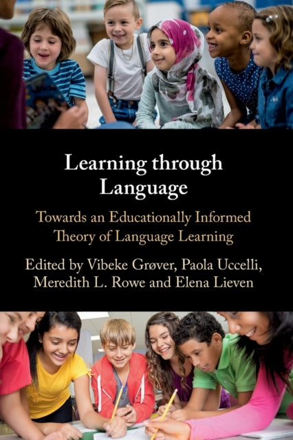 Learning through Language: Towards an Educationally Informed Theory of Language Learning