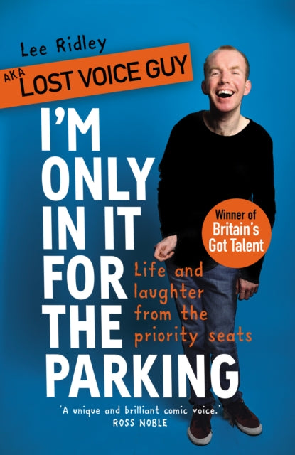 I'm Only In It for the Parking: Life and laughter from the priority seats